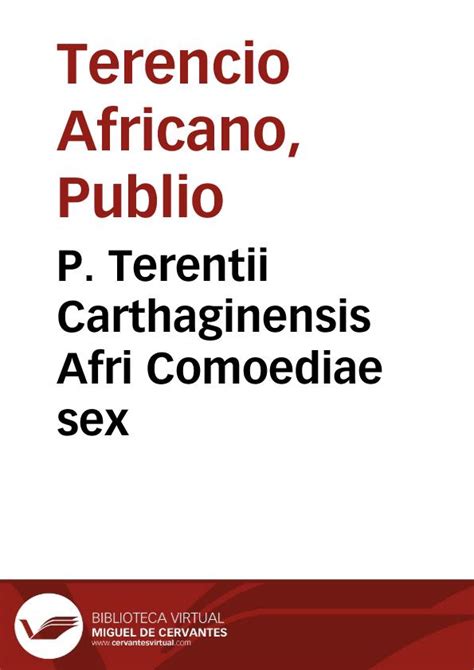P Terentii Carthaginensis Afri Comoediae Sex Interpretatione Et