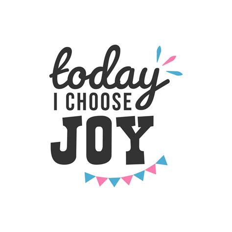 Today I Choose Joy Inspirational Quotes Design 5216378 Vector Art At