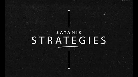 Satanic Strategies Youtube