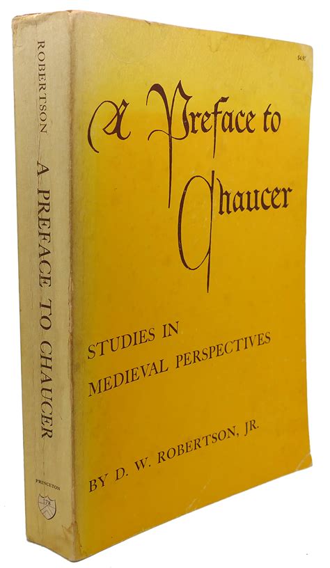A Preface To Chaucer Studies In Medieval Perspective De D W Robertson