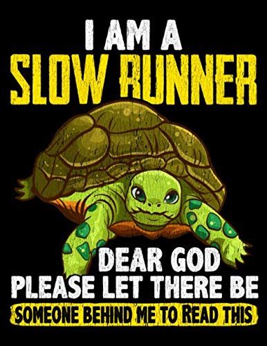 I Am A Slow Runner Dear God Please Let There Be Someone Behind Me To