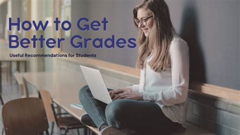 How To Get Better Grades Student Help And Writing Guide