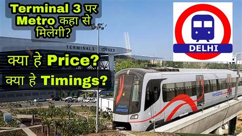 How To Reach Airport Express Metro Station From T 3 Pricing Timings