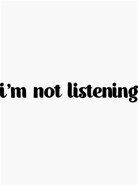 I M Not Listening Sticker By Anabellaaguilar Redbubble