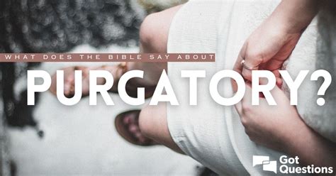 What Does The Bible Say About Purgatory