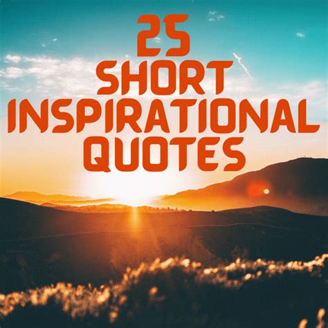 25 Short Inspirational Quotes And Sayings Letterpile