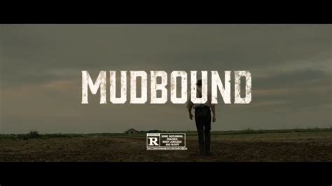 Mudbound Official Trailer Voted Top Period Drama On Netflix Youtube