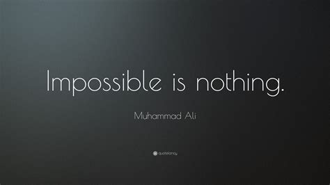 Muhammad Ali Quote Impossible Is Nothing