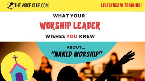 Naked Worship What Your Worship Leader Wished You Knew Youtube