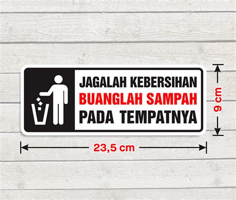 Sticker Vinyl Stiker Sign Jagalah Kebersihan Buanglah Sampah Pada Tempatnya X Cm Lazada