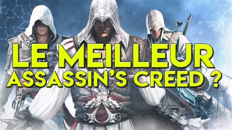 Il n y en a pas de meilleure ce sont des aspects différents du cuirs. QUEL EST LE MEILLEUR ASSASSIN'S CREED ? - YouTube