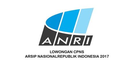 Lowongan Cpns Arsip Nasional Republik Indonesia 2017 Cpns Indonesia