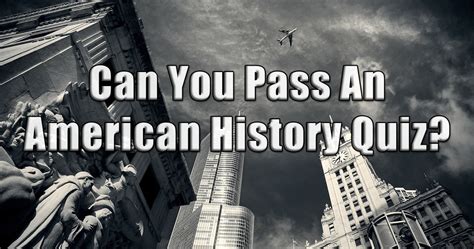 Can You Pass An American History Quiz Playbuzz