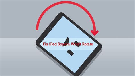 A Complete Tutorial To Fix Ipad Screen Wont Rotate