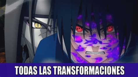 Todas Las Transformaciones De Sasuke Uchiha Youtube