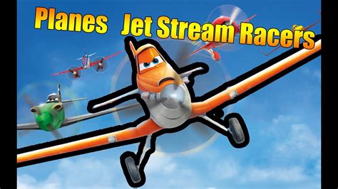 Planes Jet Stream Racers Youtube