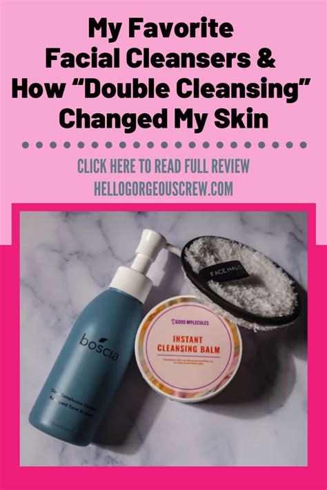 My Favorite Facial Cleansers And How Double Cleansing Changed My Skin
