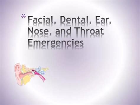 Ppt Facial Dental Ear Nose And Throat Emergencies Powerpoint