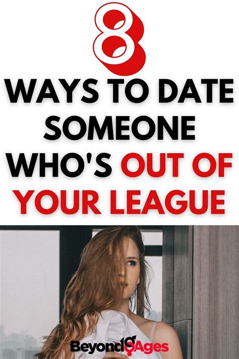 7 Ways To Date Someone Out Of Your League