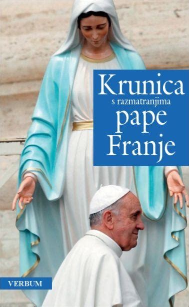 Papa Franjo Jorge Mario Bergoglio Krunica S Razmatranjima Pape Franje