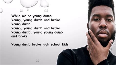 We did not find results for: Khalid - Young Dumb & Broke Lyrics - YouTube