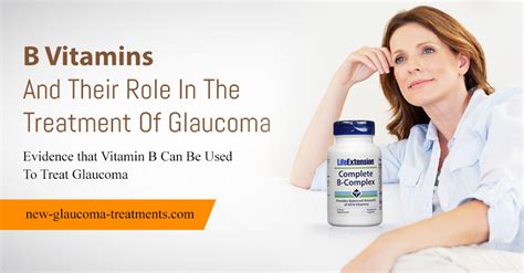 Consult a doctor for medical advice. B Vitamins And Their Role In The Treatment Of Glaucoma ...
