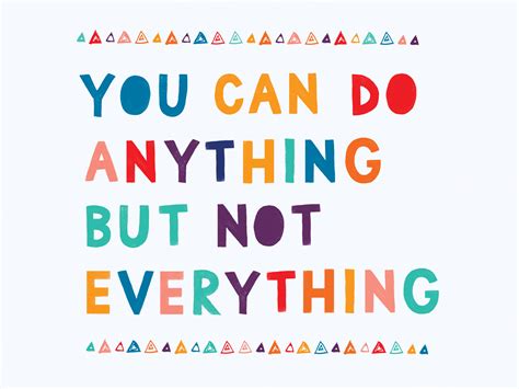 You Can Do Anything But Not Everything By Sarah Ziegler On Dribbble