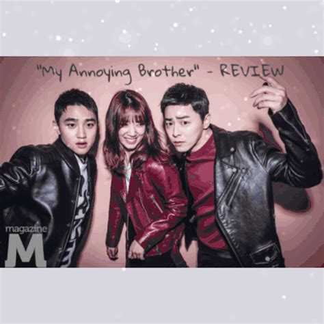 Lists containing my annoying brother (2016 movie). "My Annoying Brother" - Review | K-Drama Amino