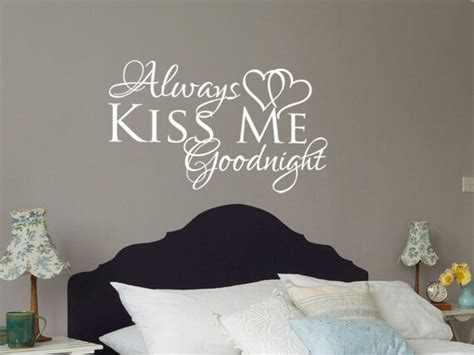 Wall Decal Always Kiss Me Goodnight Romantic By Grabersgraphics