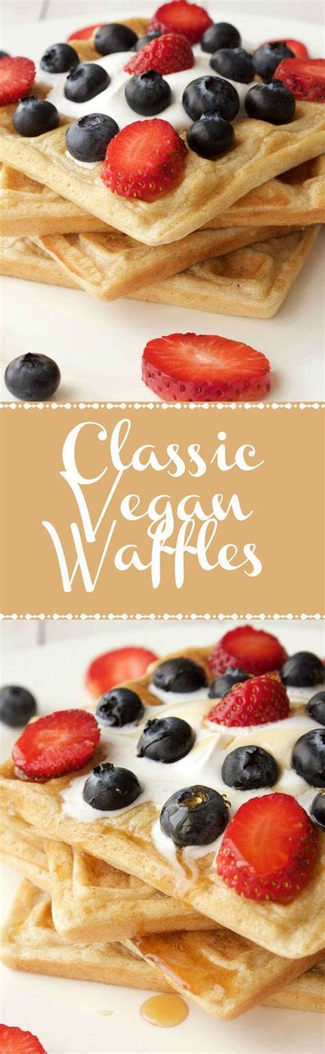 Classic Vegan Waffles Recipe Perfect For Breakfast Served With Vegan