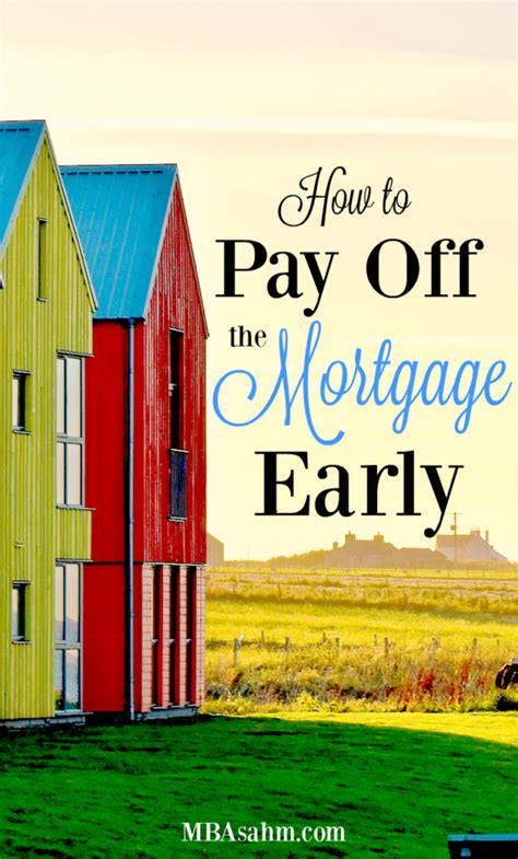 Velocity banking, how to pay off a mortgage fast credit banking. How to Pay Off the Mortgage Early - MBA sahm