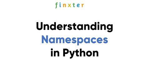 Understanding Namespaces In Python Youtube