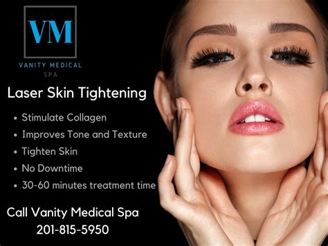 Laser Skin Tightening Call Vanity Medical Spa Now In Teaneck Nj