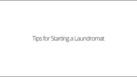 Tips For Starting A Laundromat Youtube