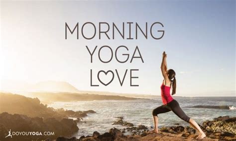 5 Reasons Early Morning Yoga Practices Rock Doyou 15 Minute Morning