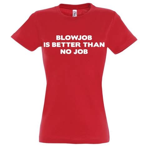 Blowjob Is Better Than No Job Rouge Cdiscount Prêt à Porter