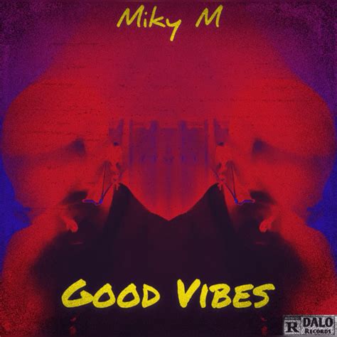 Good Vibes Ep By Miky M Spotify