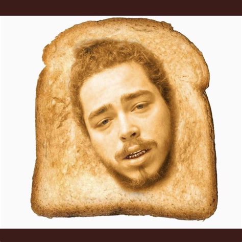 Toast Malone Post Malone Know Your Meme