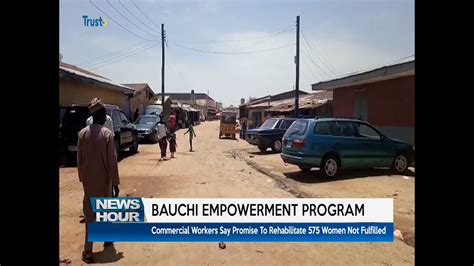 Bauchi Empowerment Program Commercial Workers Say Promise To Rehabilitate 575 Women Not