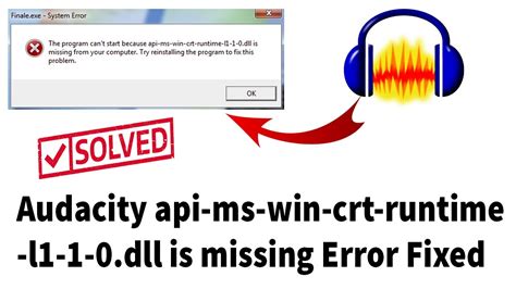 Try reinstalling the program to fix this problem. Audacity api-ms-win-crt-runtime-l1-1-0.dll is missing ...