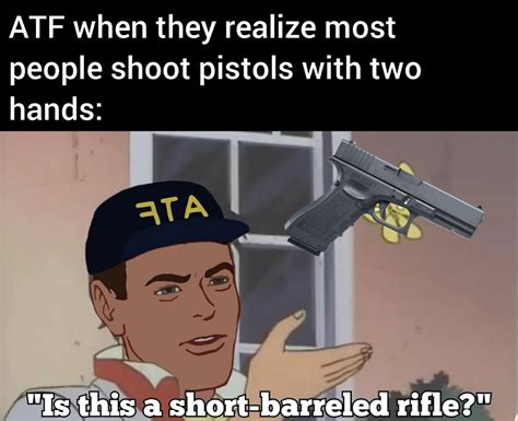 Gun Meme Of The Day Two Hands Sbr Edition The Truth About Guns