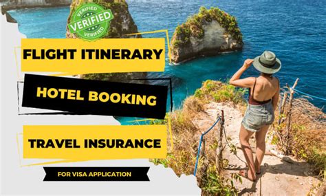 Provide Verifiable Flight Hotel Reservation And Insurance For Visa