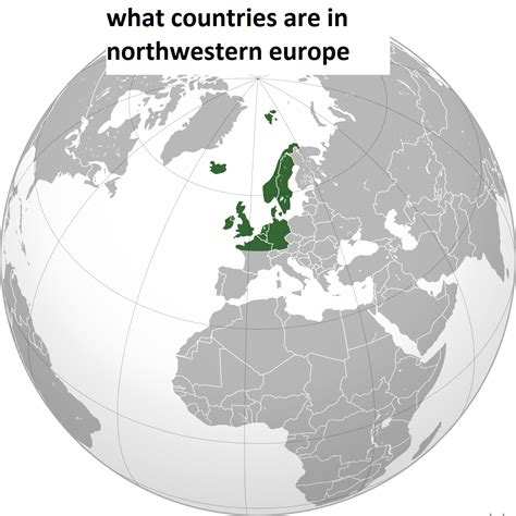 What Countries Are In Northwestern Europe Solsarin