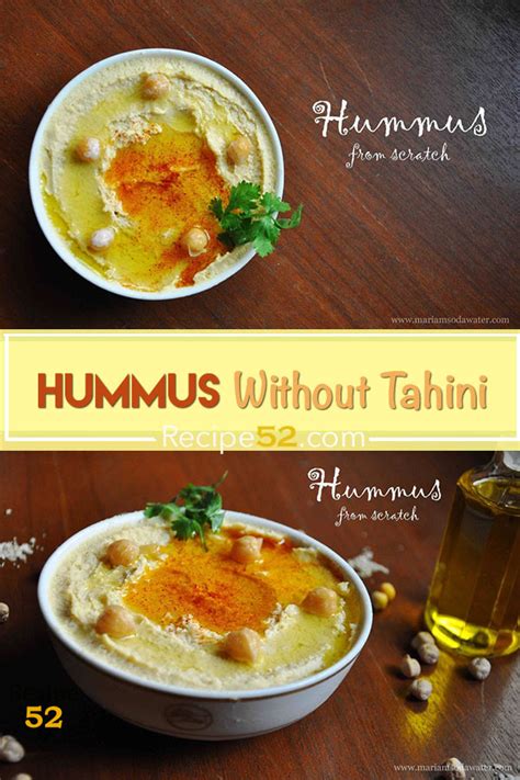 That's one less ingredient, one less measuring cup, and less fat. Hummus recipe without Tahini from scratch | Recipe52.com