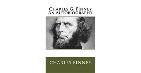 Charles G Finney An Autobiography By Charles Grandison Finney