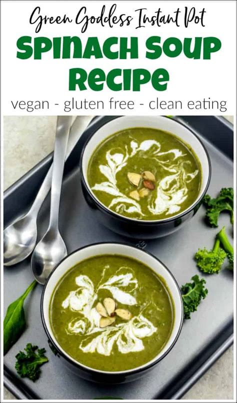 Healthy Green Goddess Instant Pot Spinach Soup Recipe