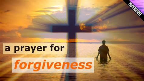 Prayer For Forgiveness Of Sins Youtube