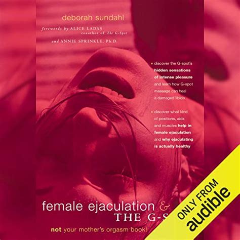 Female Ejaculation And The G Spot By Deborah Sundahl Audiobook Audible Com Au