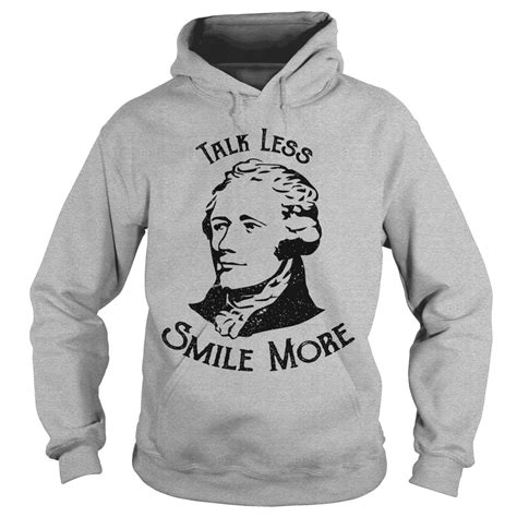Talk Less Smile More Hamilton Shirt Teeherivar