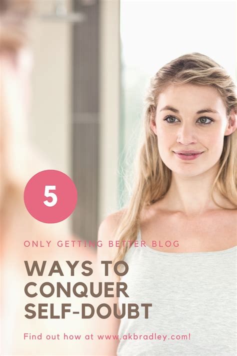 5 ways you can conquer self doubt only getting better only getting better doubt self
